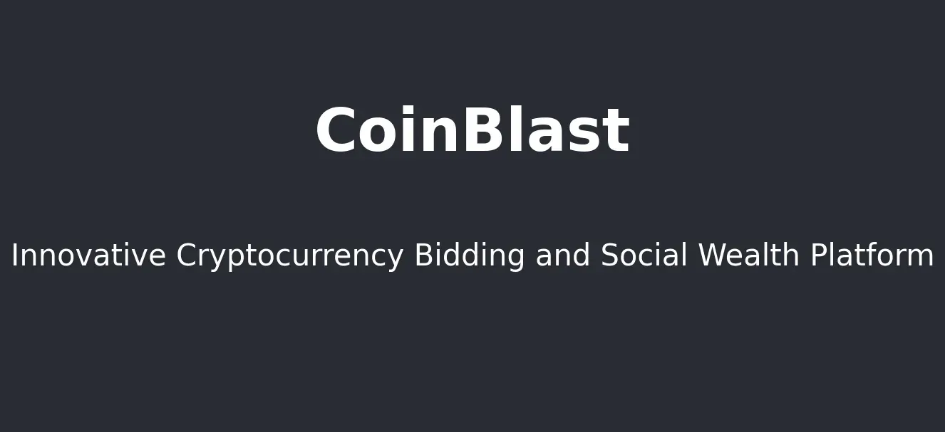 CoinBlast：革新的な暗号通貨入札およびソーシャルウェルスプラットフォーム